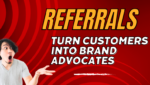 Referrals - Turn Customers into Brand Advocates by Mostafa Hosseini