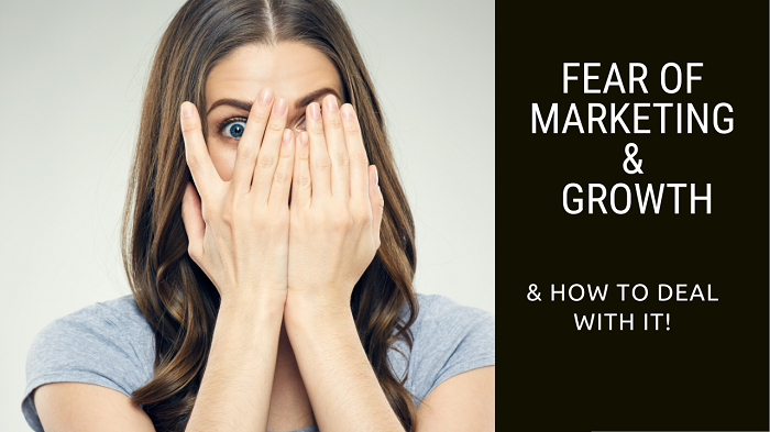 Fear of Marketing and Sales and how to Deal with it!