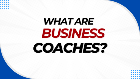 What are business coaches and what value do they add by Mostafa Hosseini