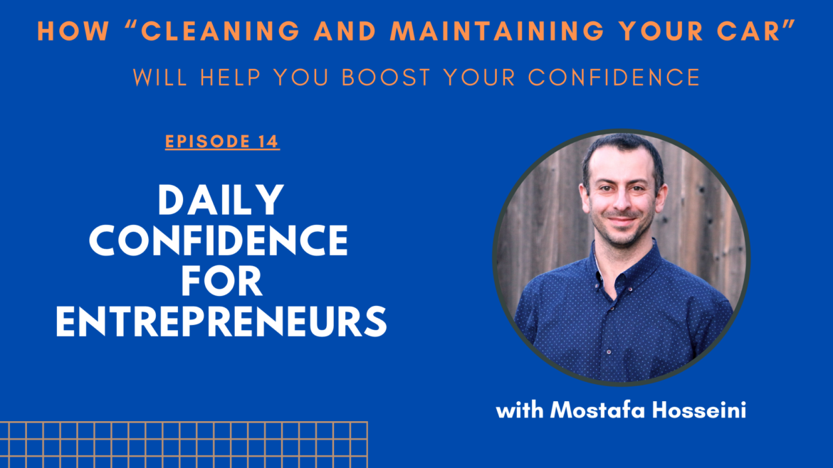 Cleaning and maintaining your car will help you boost your confidence