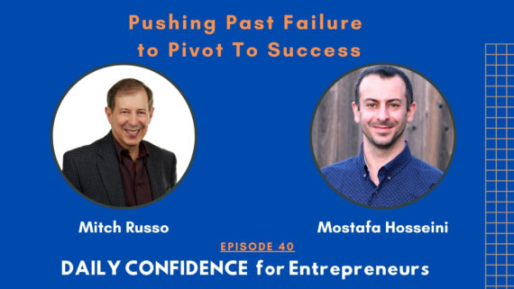 How to Push Past Failure to Pivot to Success with Mitch Russo - Ep.40