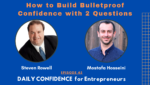 How to build bulletproof confidence with 2 questions