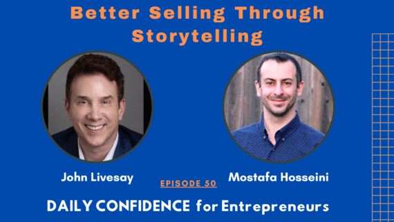 Selling Through Storytelling: Tips, Strategies, and Actionable Advice with John Livesay