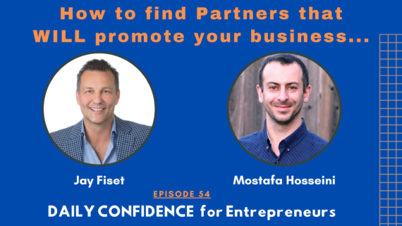 How to find Joint Venture Partners that WILL promote your business with Jay Fiset