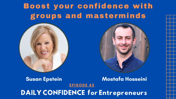 Boost your confidence with groups and masterminds with Susan Epstein - ep 65
