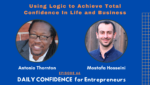 Using Logic to Achieve Total Confidence in Life and Business with Antonio Thornton - Episode 66