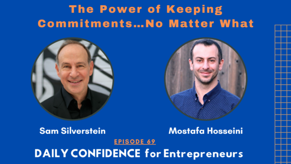 The Power of Keeping Commitments…No Matter What - Sam Silverstein- ep 69