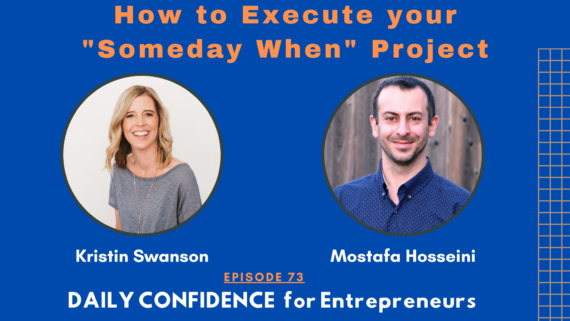 How to Execute your _Someday When_ Project ep 73 - Kristin Swanson.