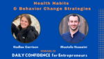 Health Habits & Behavior Change Strategies - Hadley Garrison - ep 75