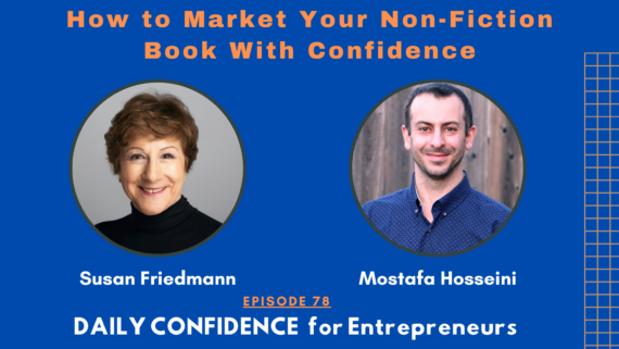 How to Market Your Non-Fiction Book With Confidence - Susan Friedmann - ep 78