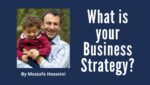 What is your Business Strategy?